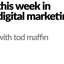 This Week in Digital Marketing