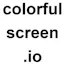 ColorfulScreen.io