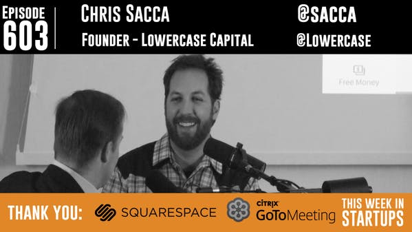 Chris Sacca is back! - This Week In Startups media 1