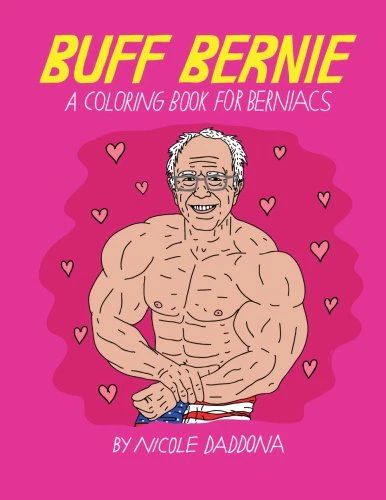 Buff Bernie: A Coloring Book For Berniacs