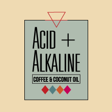Acid + Alkaline Coffee & Coconut Oil