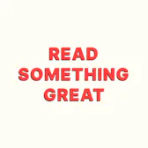 Read Something Great