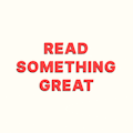 Read Something Great