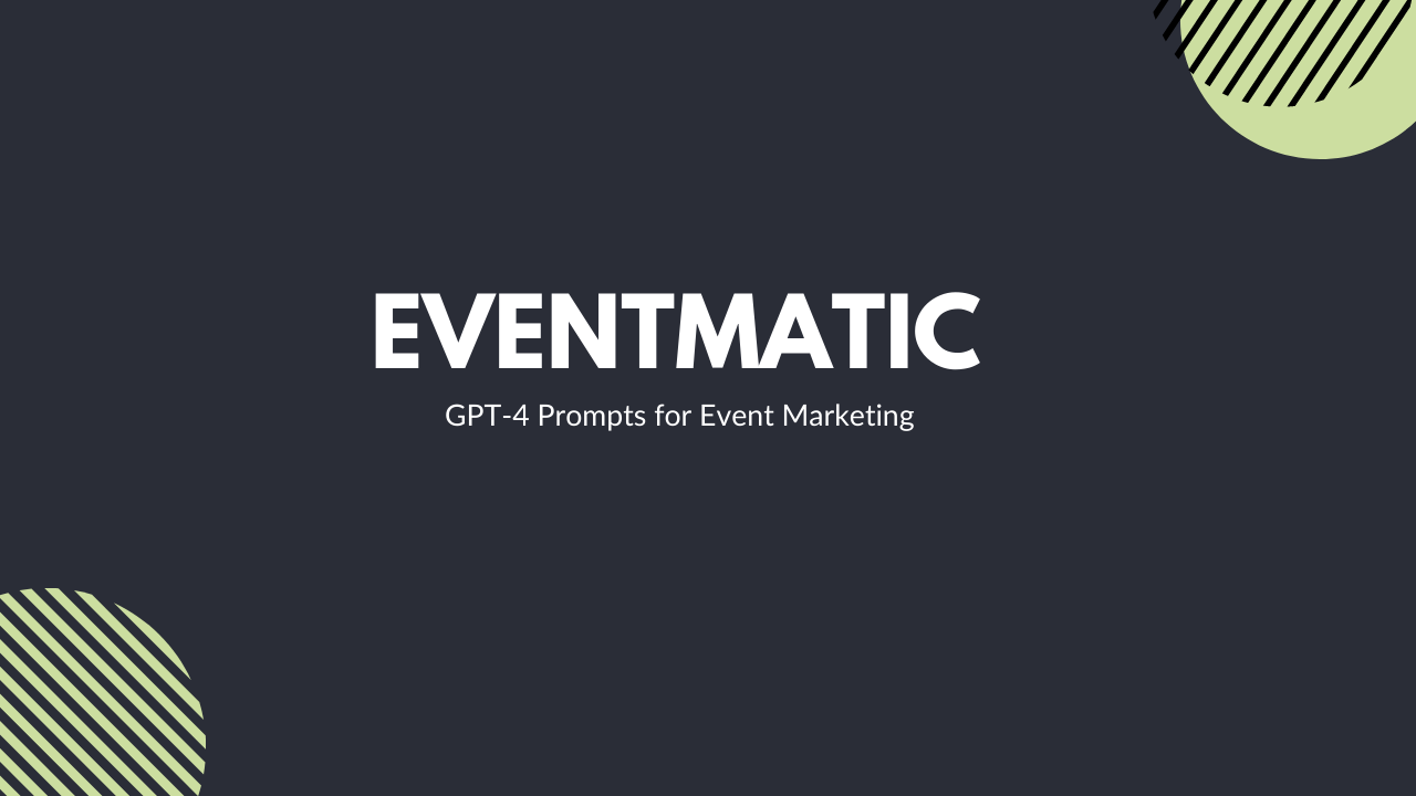 startuptile EventMatic: GPT-4 Prompts-Transform your event marketing with specialized prompts