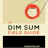 The Dim Sum Field Guide