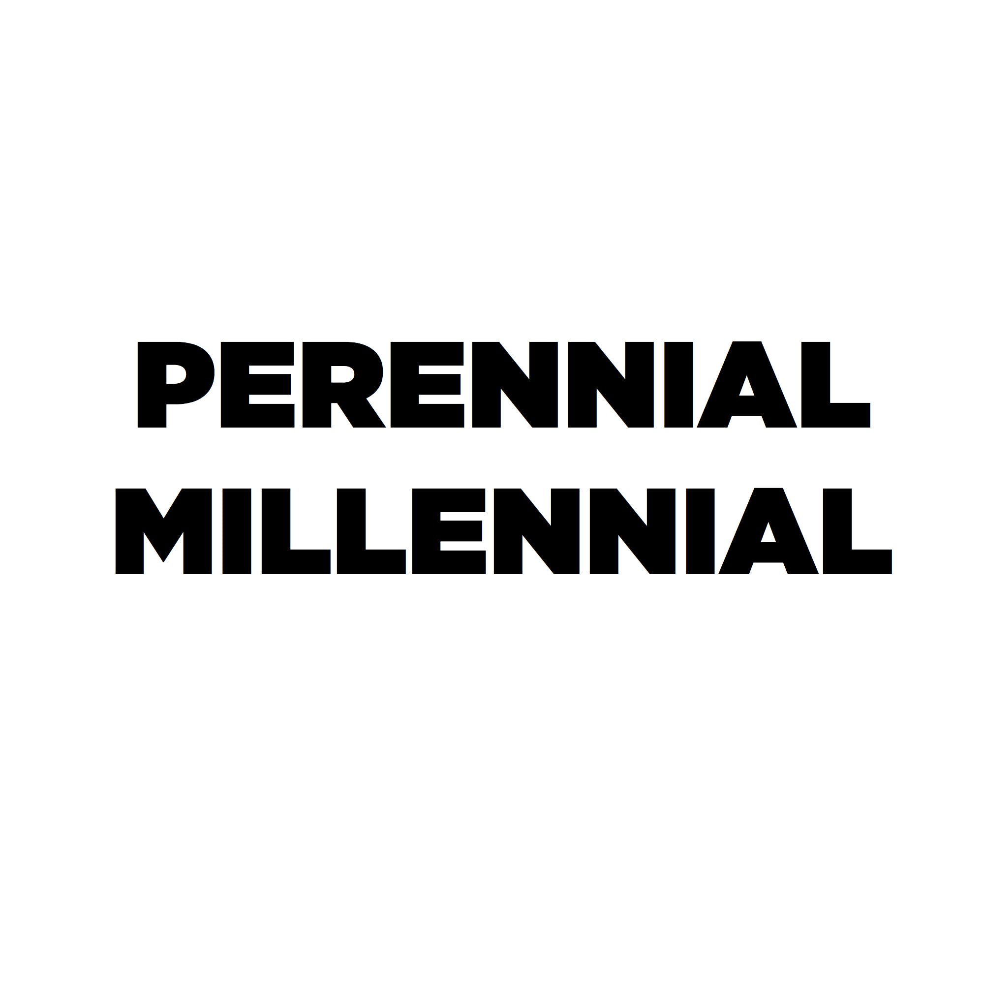 Perennial Millennial media 1