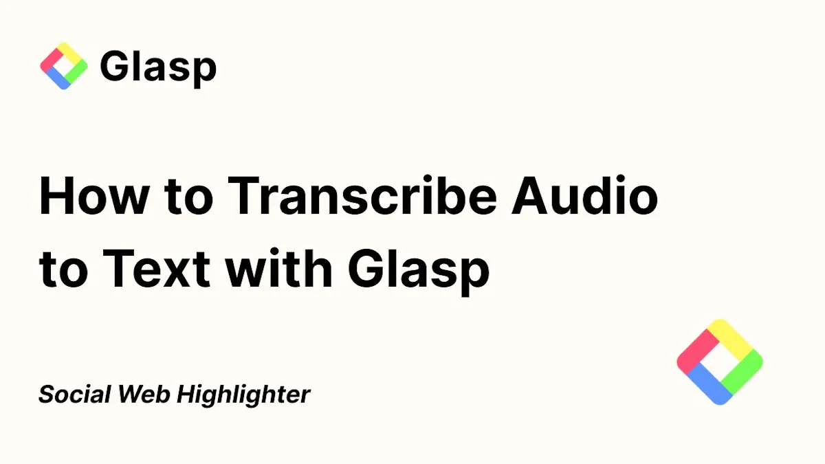 Glasp: Turn Audio Files into Highlights
