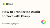 Glasp: Turn Audio Files into Highlights