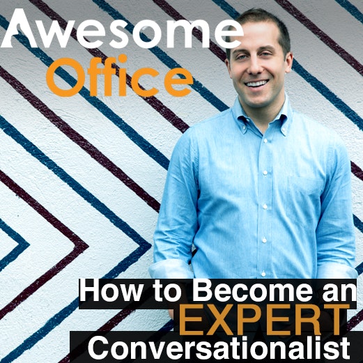 Awesome Office - How to Become an Expert Conversationalist