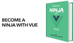 Become a Ninja with Vue 3.0 image