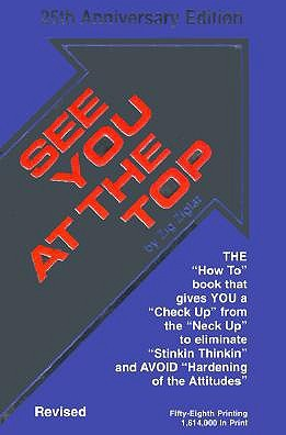 See You at the Top; the importance of honesty, loyalty, faith, integrity, and strong personal character.