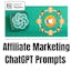 Affiliate Marketing ChatGPT Prompts 
