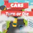 Cars - Turn or Die