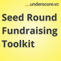 Underscore VC’s Seed Fundraising Toolkit