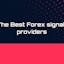 best signal provider for Forex