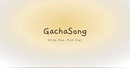GachaSong — Write One, Pick One. gallery image