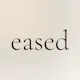 Eased