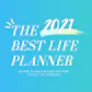 The Best Life Planner 2021