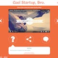 Cool Startup, Bro