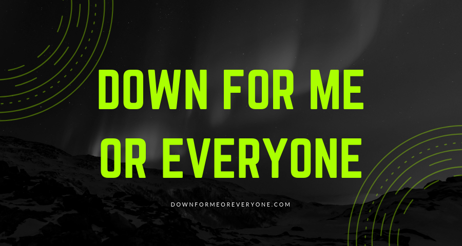 Down for me or everyone