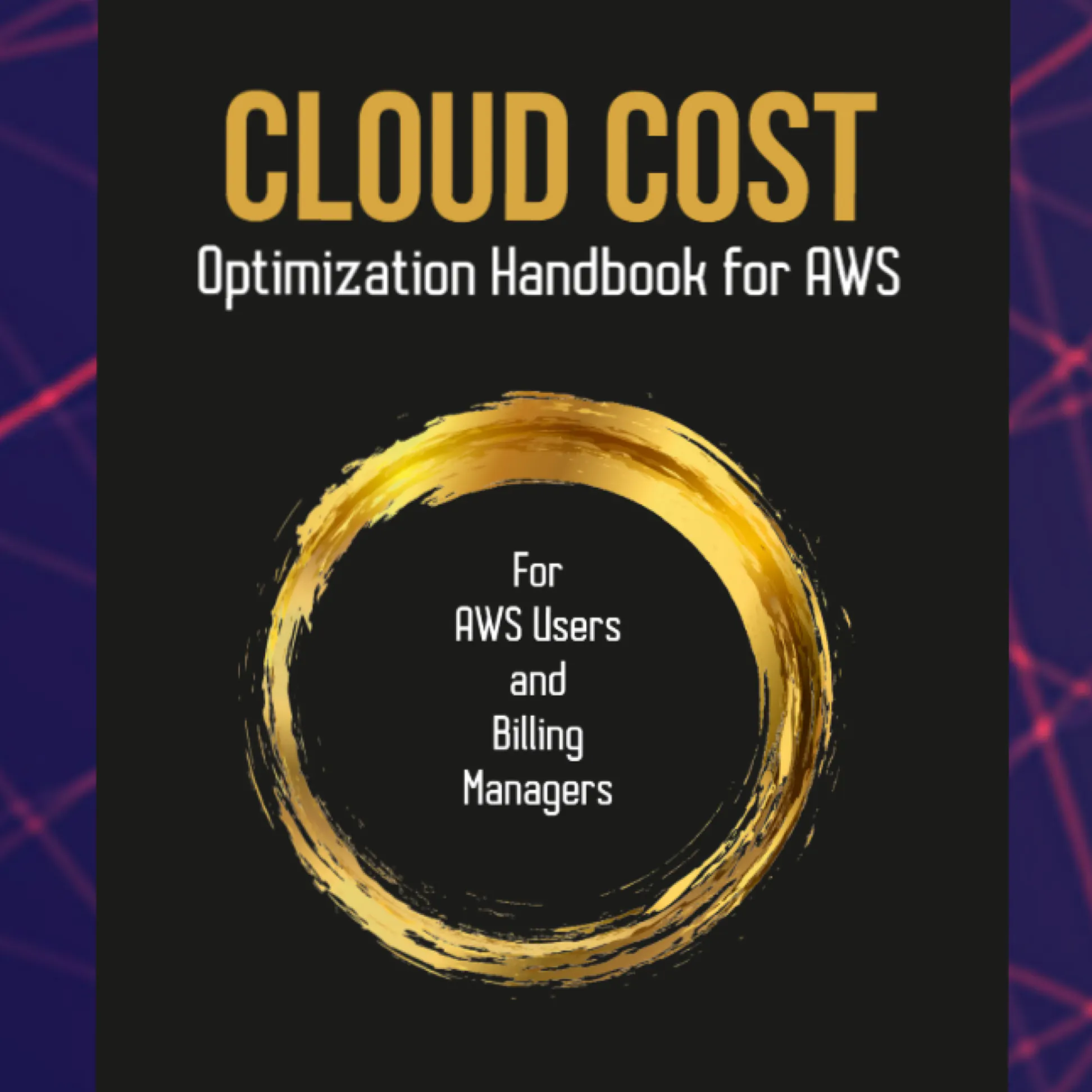 Cloud Cost Optimization Handbook for AWS