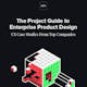The Project Guide to Enterprise Product Design