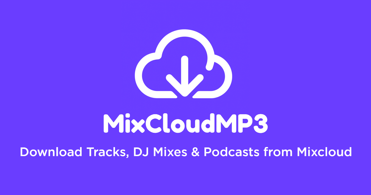 MixCloud Downloader - Laden Sie Musik -Tracks, DJ Mixe von MixCloud bis MP3 herunter Medien 1