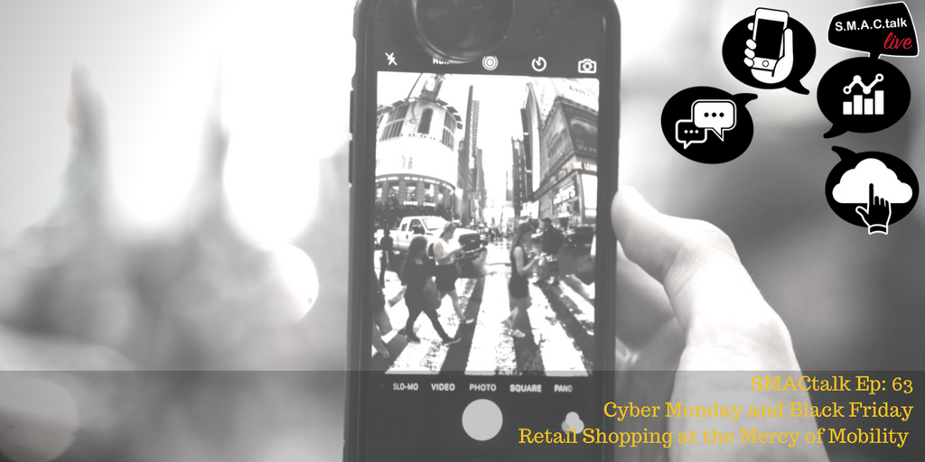 SMACtalk Ep: 63: Cyber Monday and Black Friday Retail Shopping at the Mercy of Mobility gallery image