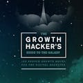 The Growth Hacker's Guide to the Galaxy