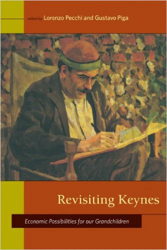 Revisiting Keynes: Economic Possibilities for Our Grandchild