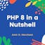 PHP 8 in a Nutshell