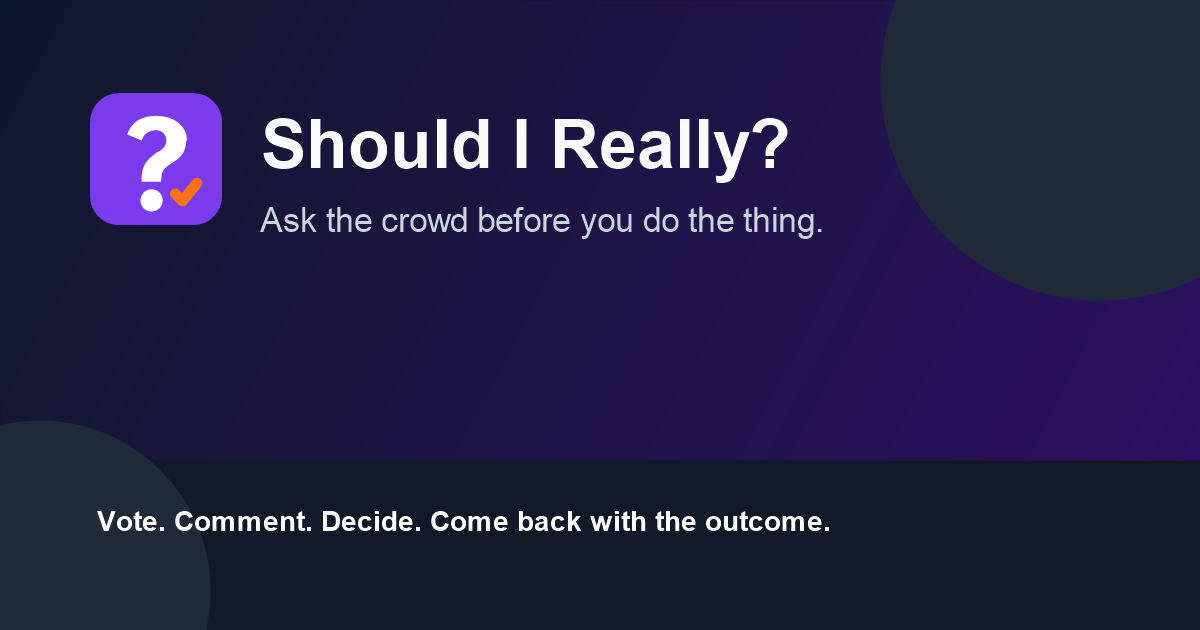 Should I Really? gallery image