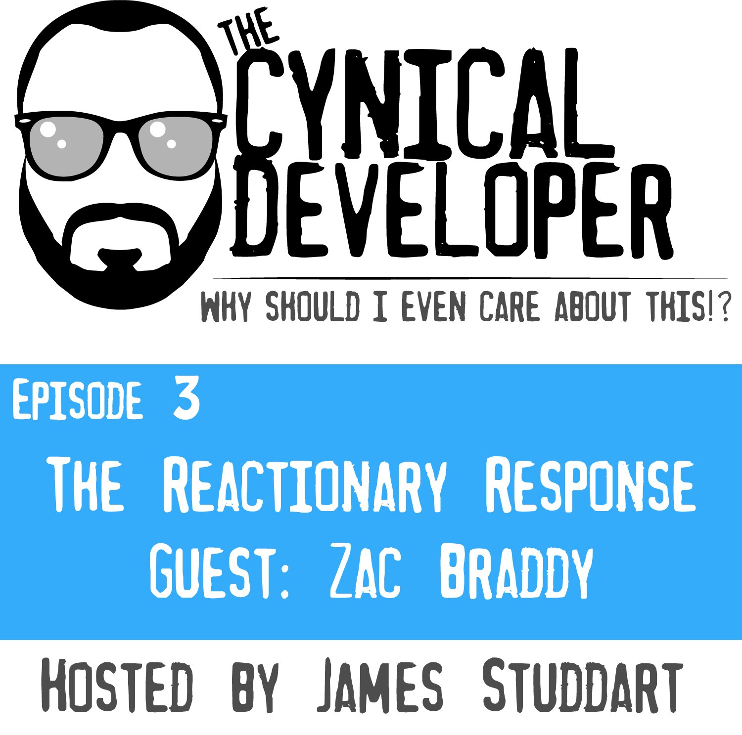 The Cynical Developer Podcast: E3 – The Reactionary Response