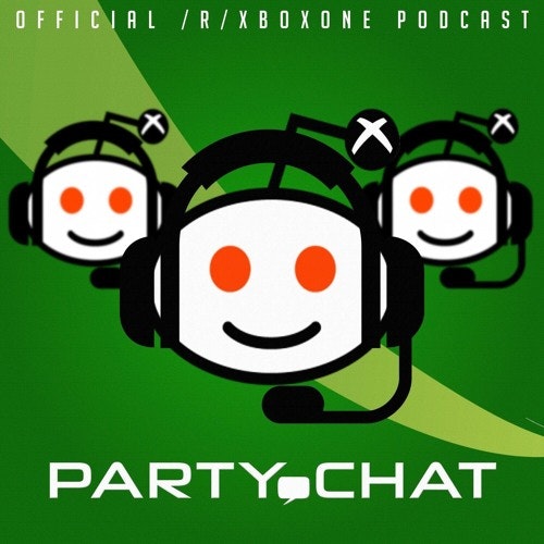 Xbox One Party Chat: Episode 1 - Featuring Major Nelson!