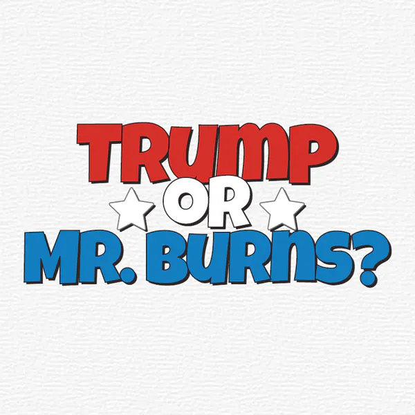 Trump or Mr. Burns?