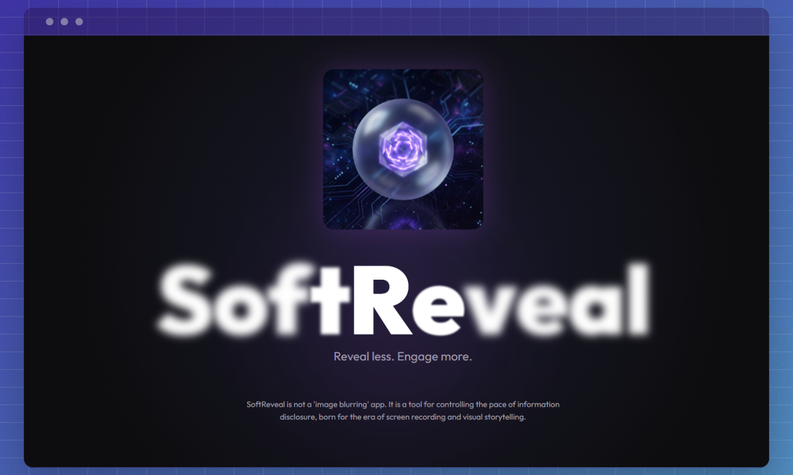 SoftReveal — Reveal less. Engage more. - Main product screenshot demonstrating key features and user interface