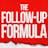 The Follow-Up Formula