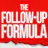 The Follow-Up Formula