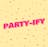 Party-ify