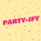 Party-ify