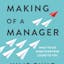 The Making of a Manager
