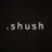 shush