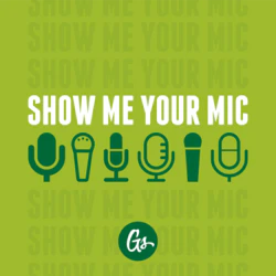 Show Me Your Mic - 108: 3 Podcasts For the Rest of Your Life