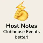 Host Notes for Clubhouse