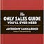 The Only Sales Guide You'll Ever Need
