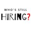 Who's Still Hiring?
