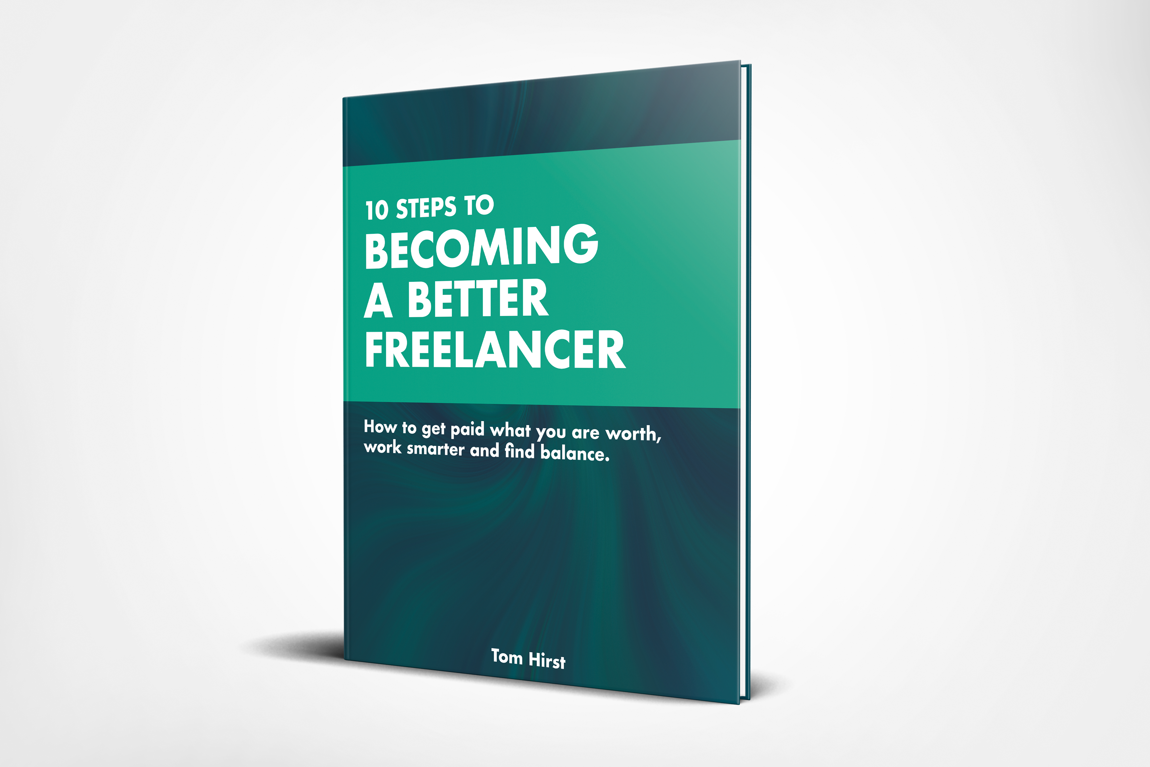 10 Steps To Becoming A Better Freelancer
