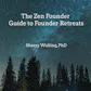 The Zen Founder Guide to Founder Retreats