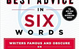 The Best Advice in Six Words media 1