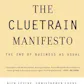 The Cluetrain Manifesto: 10th Anniversary Edition